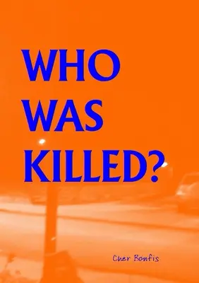 Qui a été tué ? - Who Was Killed?