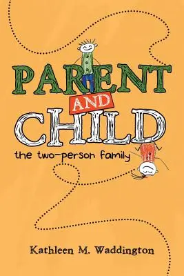 Parents et enfants : La famille à deux personnes - Parent and Child: The Two-Person Family