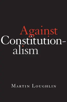 Contre le constitutionnalisme - Against Constitutionalism