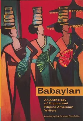 Babaylan : Une anthologie d'écrivains philippins et philippins américains - Babaylan: An Anthology of Filipina and Filipina American Writers