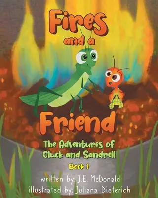 Des feux et un ami : Les aventures de Cluck et Sandrell - Fires and a Friend: The Adventures of Cluck and Sandrell