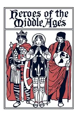 Héros du Moyen Âge (Classiques d'hier) - Heroes of the Middle Ages (Yesterday's Classics)