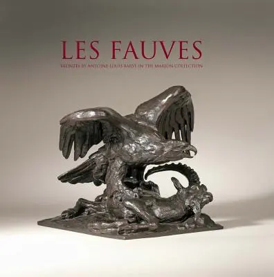 Les Fauves : Bronzes d'Antoine Louis Barye dans la collection Marjon - Les Fauves: Bronzes by Antoine Louis Barye in the Marjon Collection