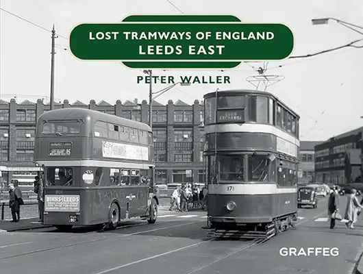 Tramways perdus d'Angleterre : Leeds East - Lost Tramways of England: Leeds East