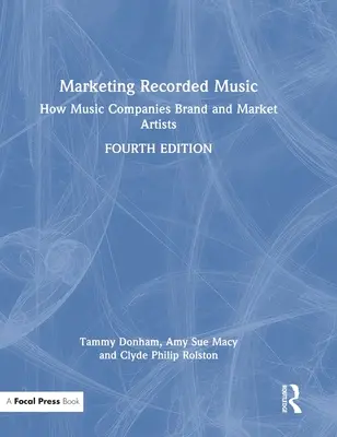 Marketing de la musique enregistrée : comment les entreprises musicales font connaître leur marque et commercialisent les artistes - Marketing Recorded Music: How Music Companies Brand and Market Artists