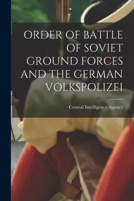 Ordre de bataille des forces terrestres soviétiques et de la Volkspolizei allemande - Order of Battle of Soviet Ground Forces and the German Volkspolizei