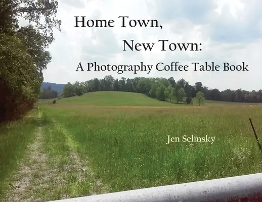 Home Town, New Town : un livre photographique de table basse - Home Town, New Town: A Photographic Coffee Table Book
