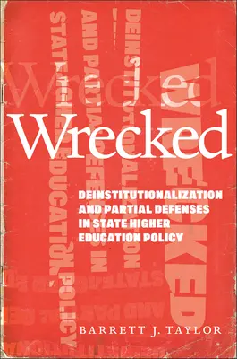 Naufragés : Désinstitutionnalisation et défenses partielles dans la politique de l'État en matière d'enseignement supérieur - Wrecked: Deinstitutionalization and Partial Defenses in State Higher Education Policy
