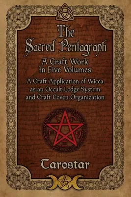 Le Pentagone sacré : Une œuvre artisanale en cinq volumes - The Sacred Pentagraph: A Craft Work in Five Volumes