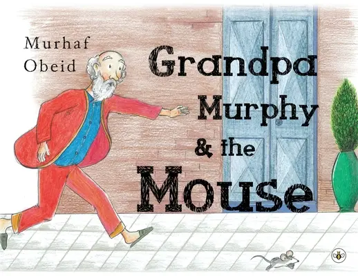 Grand-père Murphy et la souris - Grandpa Murphy & The Mouse