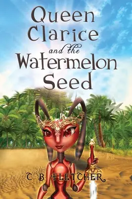 La reine Clarice et la graine de pastèque - Queen Clarice and the Watermelon Seed