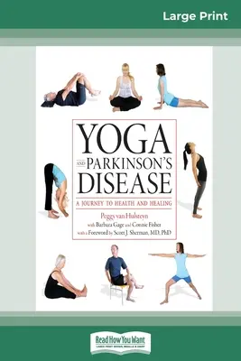Yoga et maladie de Parkinson : Un voyage vers la santé et la guérison (16pt Large Print Edition) - Yoga and Parkinson's Disease: A Journey to Health and Healing (16pt Large Print Edition)