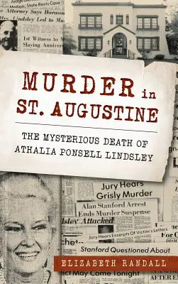 Meurtre à Saint-Augustin : La mort mystérieuse d'Athalia Ponsell Lindsley - Murder in St. Augustine: The Mysterious Death of Athalia Ponsell Lindsley