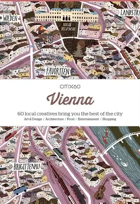 Citix60 : Vienne : 60 créatifs vous montrent le meilleur de la ville - Citix60: Vienna: 60 Creatives Show You the Best of the City