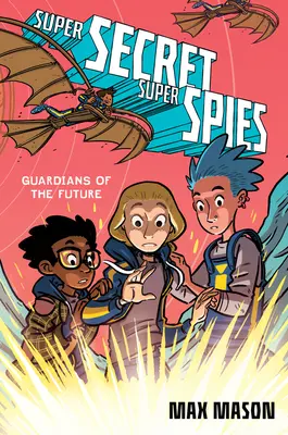 Super Secret Super Spies : Les gardiens du futur - Super Secret Super Spies: Guardians of the Future
