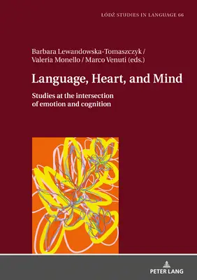 Langue, cœur et esprit : études à l'intersection de l'émotion et de la cognition - Language, Heart, and Mind: Studies at the Intersection of Emotion and Cognition