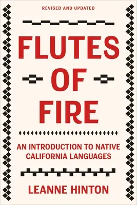 Flûtes de feu : An Introduction to Native California Languages Revised and Updated (Une introduction aux langues indigènes de Californie révisée et mise à jour) - Flutes of Fire: An Introduction to Native California Languages Revised and Updated