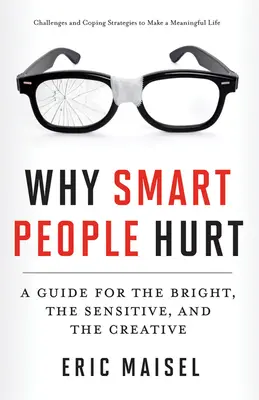 Pourquoi les adolescents intelligents souffrent : aider les adolescents à faire face aux conséquences de l'intelligence - Why Smart Teens Hurt: Helping Adolescents Cope with the Consequences of Intelligence