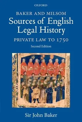 Baker et Milsom Sources of English Legal History : Le droit privé jusqu'à 1750 - Baker and Milsom Sources of English Legal History: Private Law to 1750