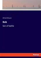 Bob, fils de bataille - Bob: Son of battle