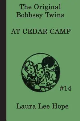 Les jumeaux Bobbsey au Cedar Camp - The Bobbsey Twins at Cedar Camp