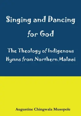 Chanter et danser pour Dieu : Une réflexion théologique sur les hymnes indigènes de Sumu za Ukhristu - Singing and Dancing for God: A Theological Reflection on Indigenous Hymns in Sumu za Ukhristu