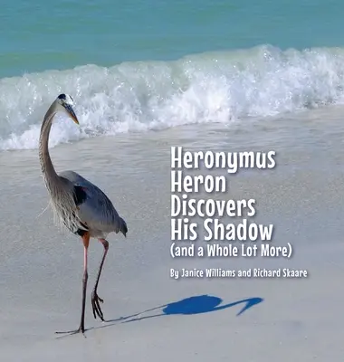 Heronymus Heron découvre son ombre (et bien d'autres choses encore) - Heronymus Heron Discovers His Shadow (and a Whole Lot More)