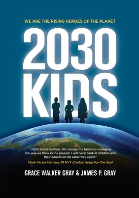 2030 Kids : Nous sommes les héros émergents de la planète - 2030 Kids: We Are the Rising Heroes of the Planet