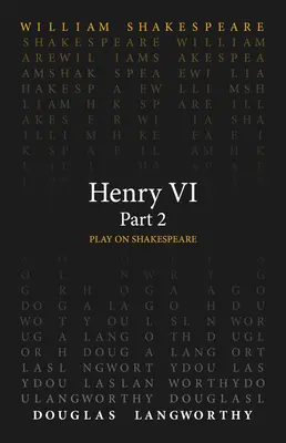 Henri VI, 2ème partie - Henry VI, Part 2