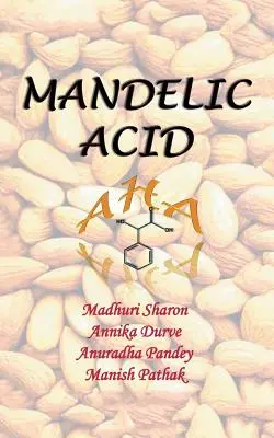 L'acide mandélique : Aha - Mandelic Acid: Aha
