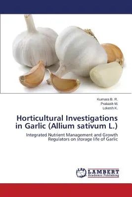 Recherches horticoles sur l'ail (Allium sativum L.) - Horticultural Investigations in Garlic (Allium sativum L.)