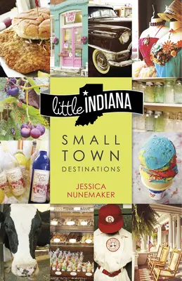 Little Indiana : Destinations des petites villes - Little Indiana: Small Town Destinations
