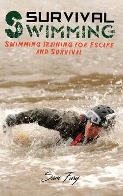 Survival Swimming : Entraînement à la natation pour l'évasion et la survie - Survival Swimming: Swimming Training for Escape and Survival