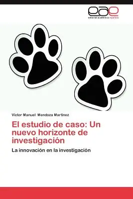 El Estudio de Caso : Un nouvel horizon de recherche - El Estudio de Caso: Un Nuevo Horizonte de Investigacion