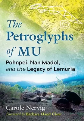 Les pétroglyphes de Mu : Pohnpei, Nan Madol et l'héritage de la Lémurie - The Petroglyphs of Mu: Pohnpei, Nan Madol, and the Legacy of Lemuria