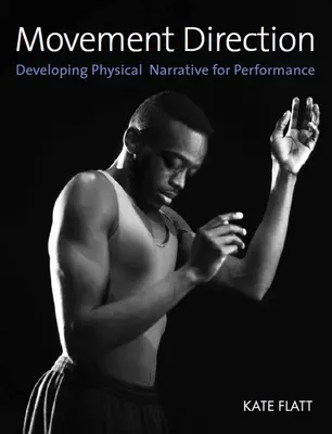 Direction du mouvement : Développer une narration physique pour la performance - Movement Direction: Developing Physical Narrative for Performance