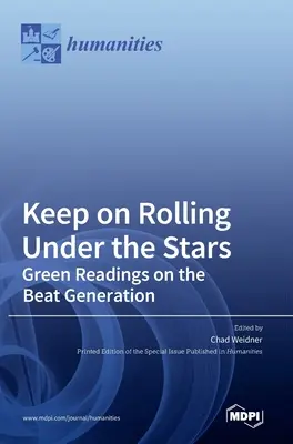 Continuer à rouler sous les étoiles : Lectures vertes sur la Beat Generation - Keep on Rolling Under the Stars: Green Readings on the Beat Generation