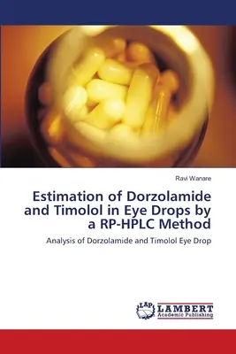 Estimation du dorzolamide et du timolol dans un collyre par une méthode RP-HPLC - Estimation of Dorzolamide and Timolol in Eye Drops by a RP-HPLC Method