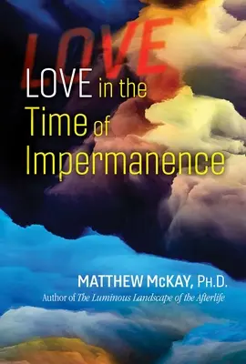 L'amour au temps de l'impermanence - Love in the Time of Impermanence