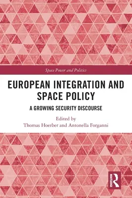 Intégration européenne et politique spatiale : Un discours sur la sécurité en pleine expansion - European Integration and Space Policy: A Growing Security Discourse