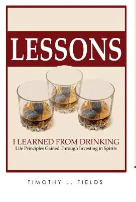 Les leçons que j'ai tirées de l'alcool - Lessons I Learned from Drinking