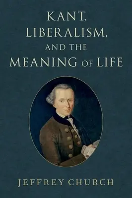 Kant, le libéralisme et le sens de la vie - Kant, Liberalism, and the Meaning of Life