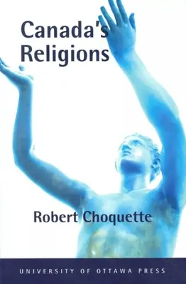 Les religions du Canada : Une introduction historique - Canada's Religions: An Historical Introduction