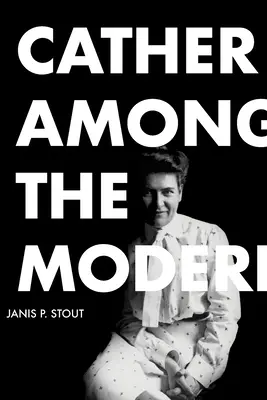 Cather parmi les modernes - Cather Among the Moderns