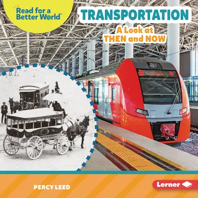 Les transports : Un regard d'hier et d'aujourd'hui - Transportation: A Look at Then and Now