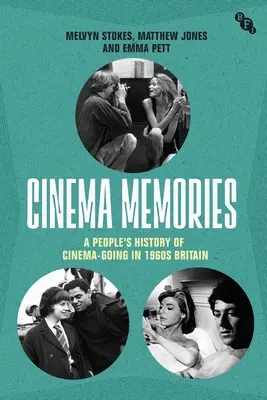 Mémoires de cinéma : Une histoire populaire de la fréquentation des salles de cinéma dans la Grande-Bretagne des années 1960 - Cinema Memories: A People's History of Cinema-Going in 1960s Britain