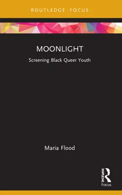 Clair de lune : La jeunesse noire et homosexuelle à l'écran - Moonlight: Screening Black Queer Youth