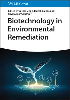 La biotechnologie dans l'assainissement de l'environnement - Biotechnology in Environmental Remediation