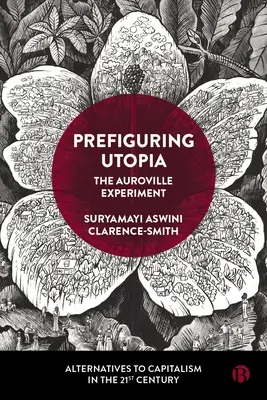 La préfiguration de l'utopie : L'expérience d'Auroville - Prefiguring Utopia: The Auroville Experiment