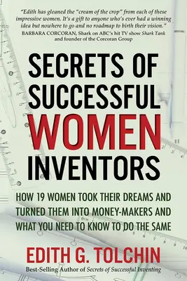 Secrets des inventrices à succès : Comment elles ont nagé avec les requins et des centaines d'autres façons de commercialiser vos propres inventions - Secrets of Successful Women Inventors: How They Swam with the Sharks and Hundreds of Other Ways to Commercialize Your Own Inventions